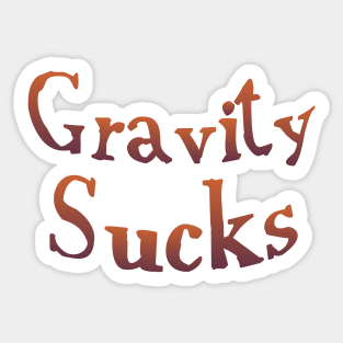 Gravity Sucks Sticker